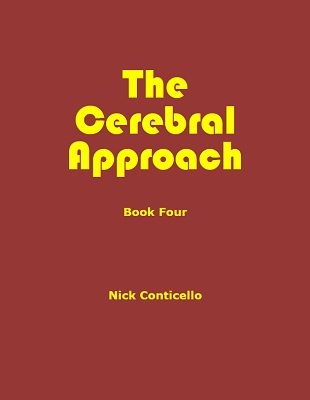 Nick Conticello - The Cerebral Approach: Book Four